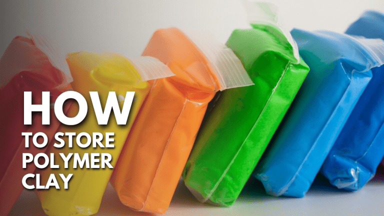How To Store Polymer Clay | Top 5 Methods to Store Polymer Clay 1 How To Store Polymer Clay